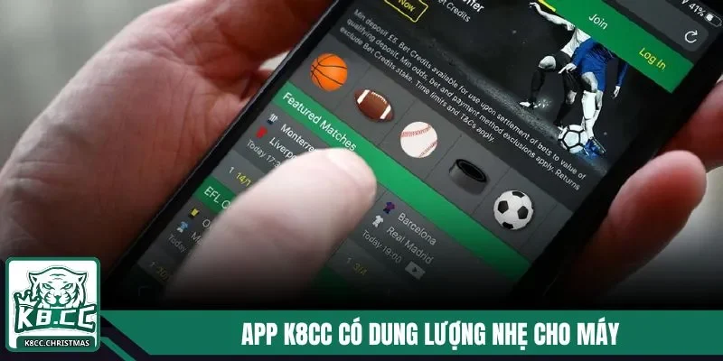 Tải App K8CC - Tham Gia Cá Cược Ngay Trên Điện Thoại 1 App K8CC có dung lượng nhẹ cho máy