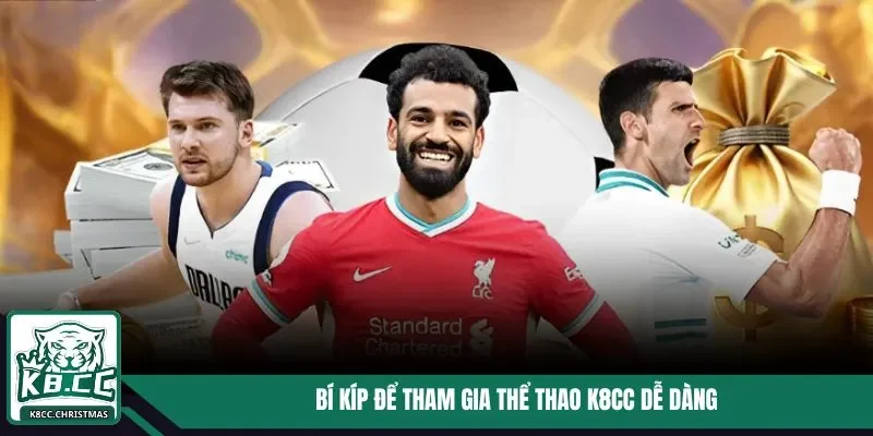 Bí kíp để tham gia thể thao K8CC dễ dàng 