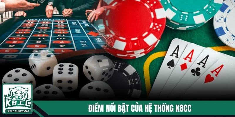 Giới Thiệu K8CC - Trải Nghiệm Vô Vàn Siêu Phẩm Đỉnh Cao 2 Điểm nổi bật của hệ thống K8CC