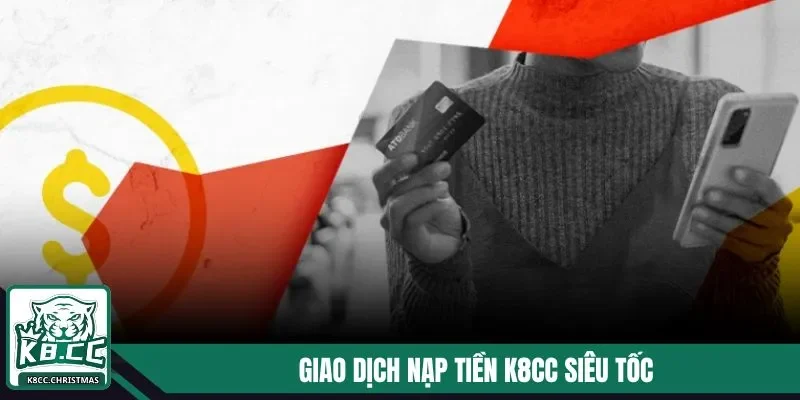 Nạp Tiền K8CC - Hướng Dẫn Đầy Đủ Quy Trình Thành Công 100% 3 Giao dịch nạp tiền K8CC siêu tốc