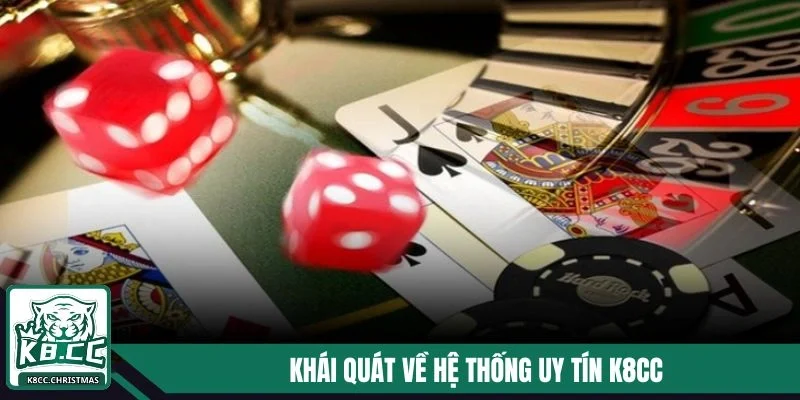 Giới Thiệu K8CC - Trải Nghiệm Vô Vàn Siêu Phẩm Đỉnh Cao 1 Khái quát về hệ thống uy tín K8CC