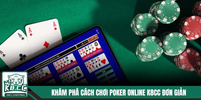 Khám phá những thủ thuật để chơi poker online tại K8CC hiệu quả