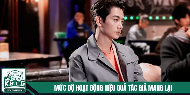 Tác Giả K8CC - Người Có Năng Lực Và Trình Độ Tốt Nhất 3 Mức độ hoạt động hiệu quả tác giả mang lại