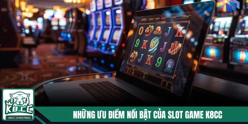Những ưu điểm nổi bật của Slot Game K8CC