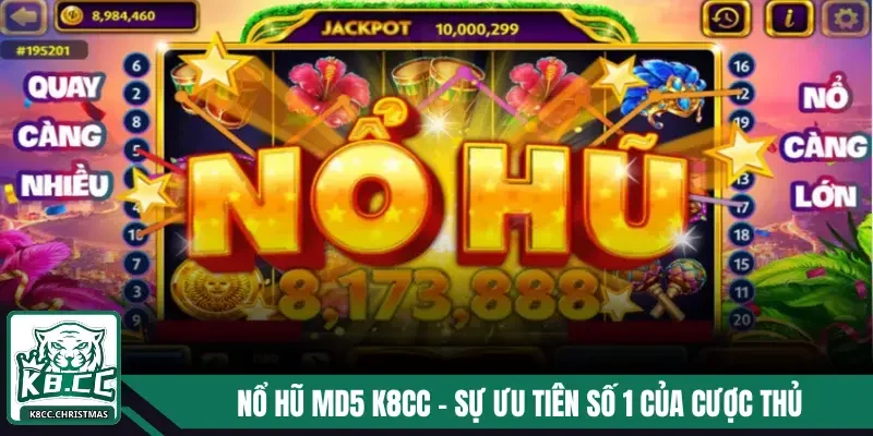 Nổ Hũ MD5 K8CC - Nơi Mang Đến Những Trải Nghiệm Mới Lạ 2 Nổ hũ MD5 K8CC - sự ưu tiên số 1 của cược thủ