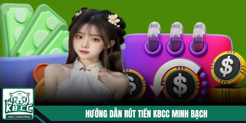 Rút Tiền K8CC Nhanh Gọn Chỉ 3 Bước Về Tài Khoản Ngân Hàng 2 Rút tiền K8CC đơn giản