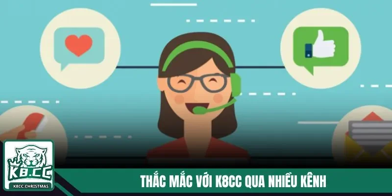Liên Hệ K8CC - Đội Ngũ Hỗ Trợ Chuyên Nghiệp Sẵn Sàng 24/24 3 Thắc mắc với K8CC qua nhiều kênh
