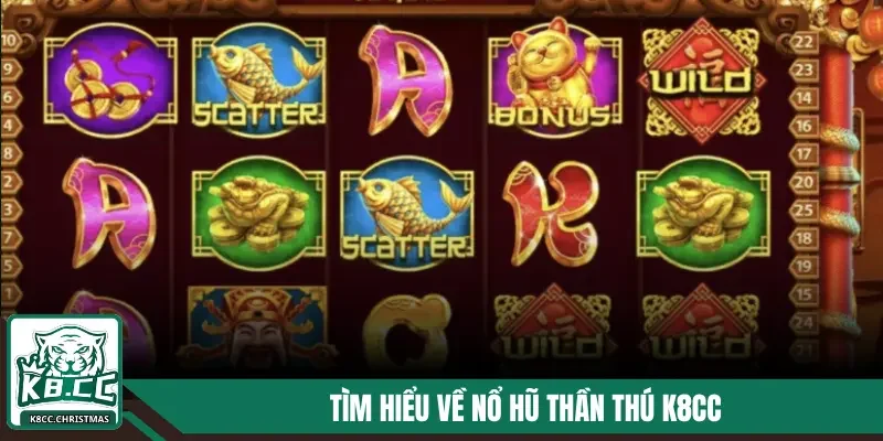 Nổ Hũ Thần Thú K8CC - Thỏa Sức Quay Hũ Với Giải Thưởng Khủng 2 Tìm hiểu về nổ hũ thần thú K8CC