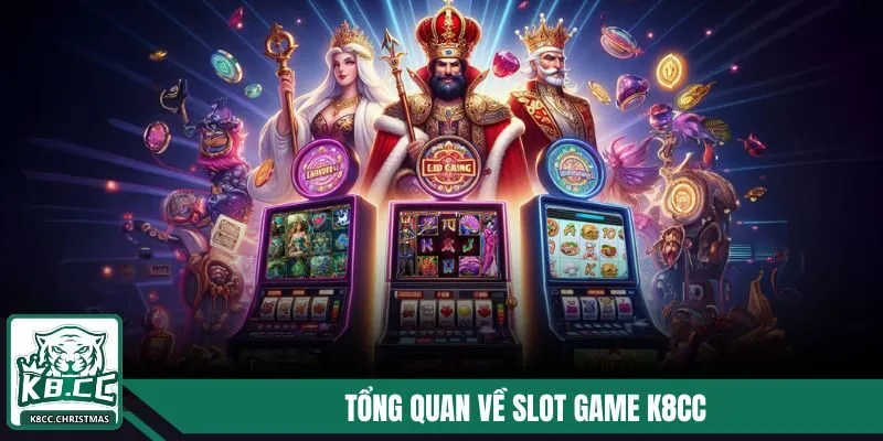 Tổng quan về Slot Game K8CC
