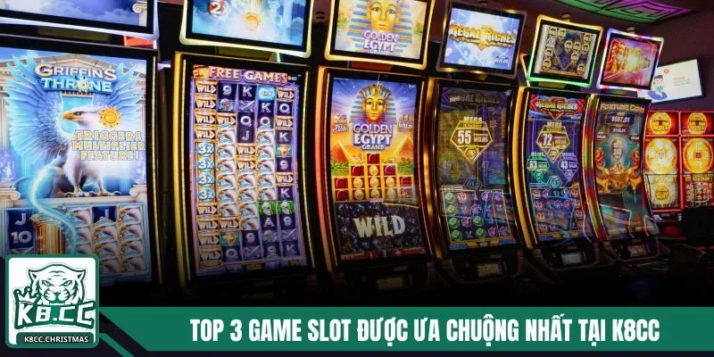 Top 3 Game Slot được ưa chuộng nhất tại nhà cái K8CC