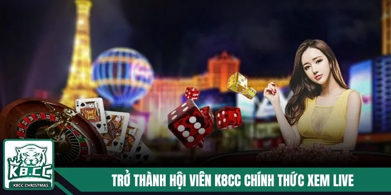 Đăng Ký K8CC - Thực Hiện Đơn Giản, Nhận Lợi Ích Lớn 2 Trở thành hội viên K8CC chính thức xem live